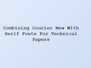 A Hybrid Font Approach for Technical Documentation