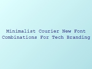 Courier New in Minimalist Tech Branding